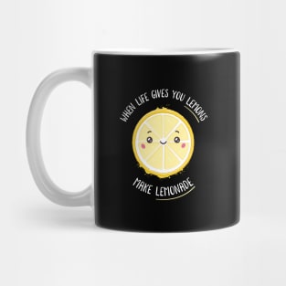 When life gives you lemons make lemonade Mug